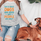5631 - Love is great Dogs are good and people are crazy *DTF