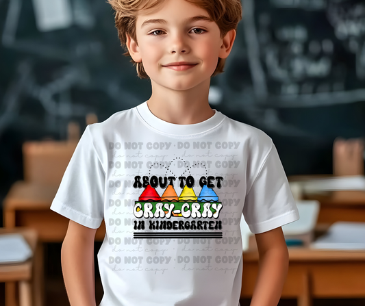 6163 - About to get cray cray in kindergarten * DTF Transfer