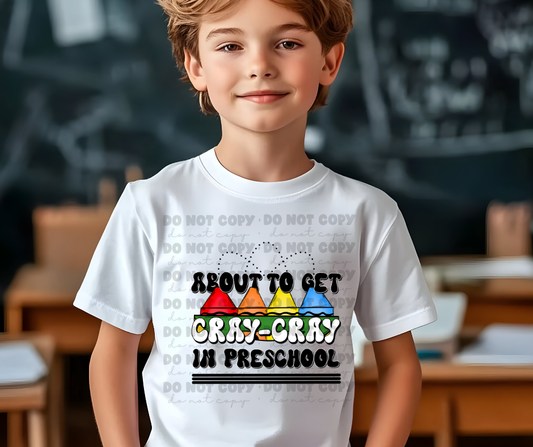 6164 - About to get cray cray in Preschool * DTF Transfer