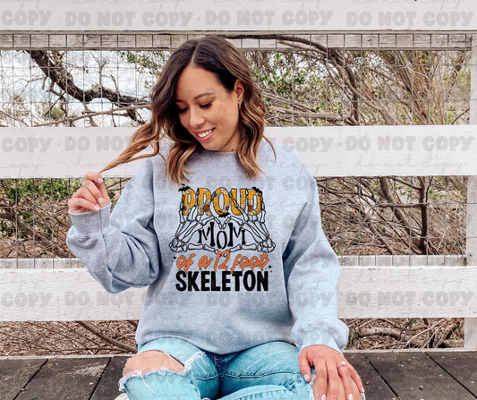 6506 - Proud mom of a 12 foot skeleton *DTF Transfer