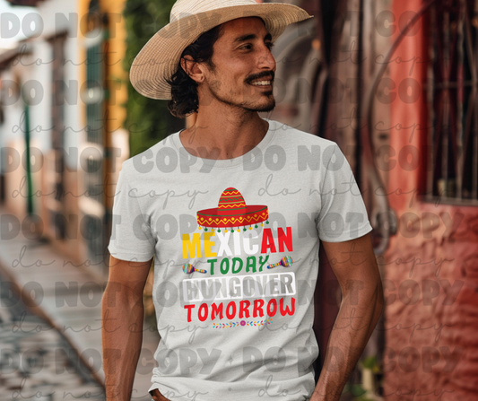 3724 Mexican Today Hungover Tomorrow  DREAM TRANSFER* DTF