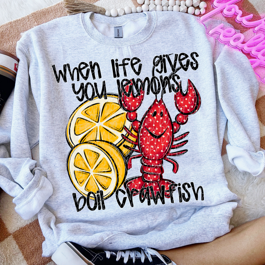 5016 - When life gives you lemons boil crawfish *DTF