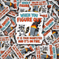 DC 1898 - When you figure out it is your dumpster and it's on fire Die Cut Sticker
