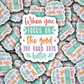 DC 1338 When you focus on the good the good gets better - die cut sticker