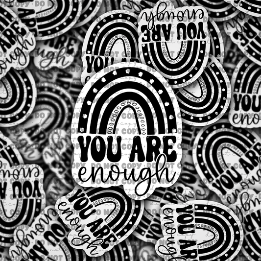 DC674 You are Enough Die cut sticker 3-5 Business Day TAT