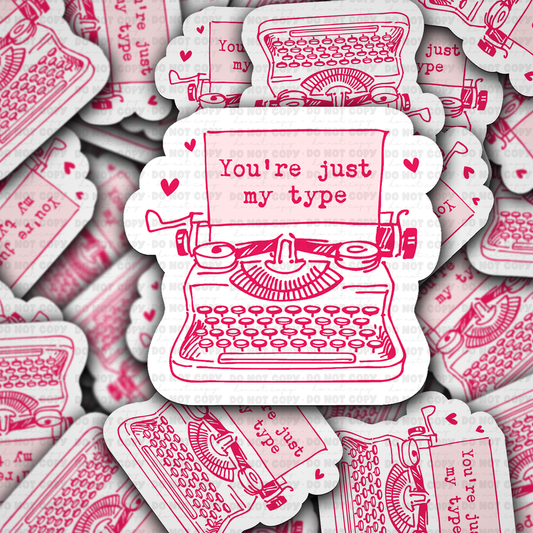 DS - 2478 You're just my type Die Cut Sticker