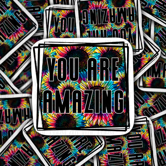 You are Amazing  Die cut sticker 3-5 Business Day TAT