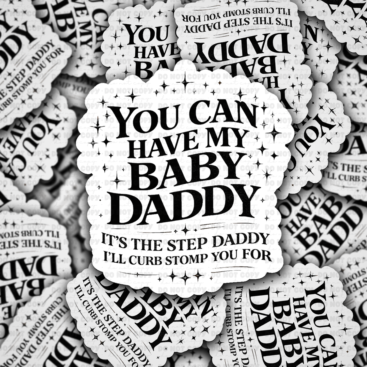 DS 2780  - You can have my baby daddy Die Cut sticker