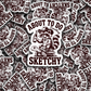 DC 1978 - About to do something sketchy Die Cut Sticker