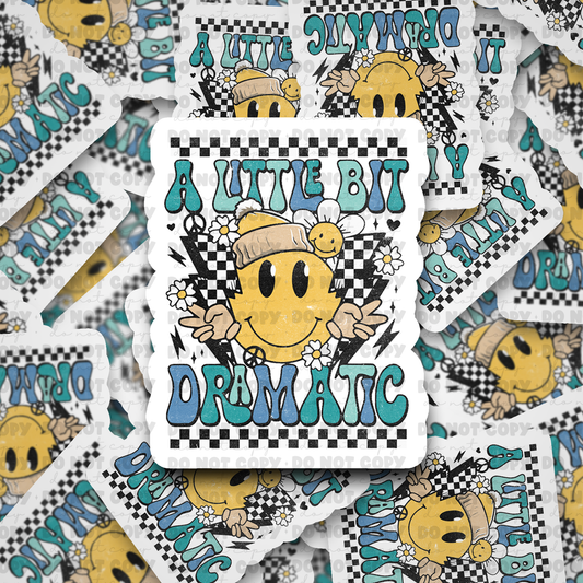 DC620 A Little Bit Dramatic die cut sticker 3-5 Business Day TAT