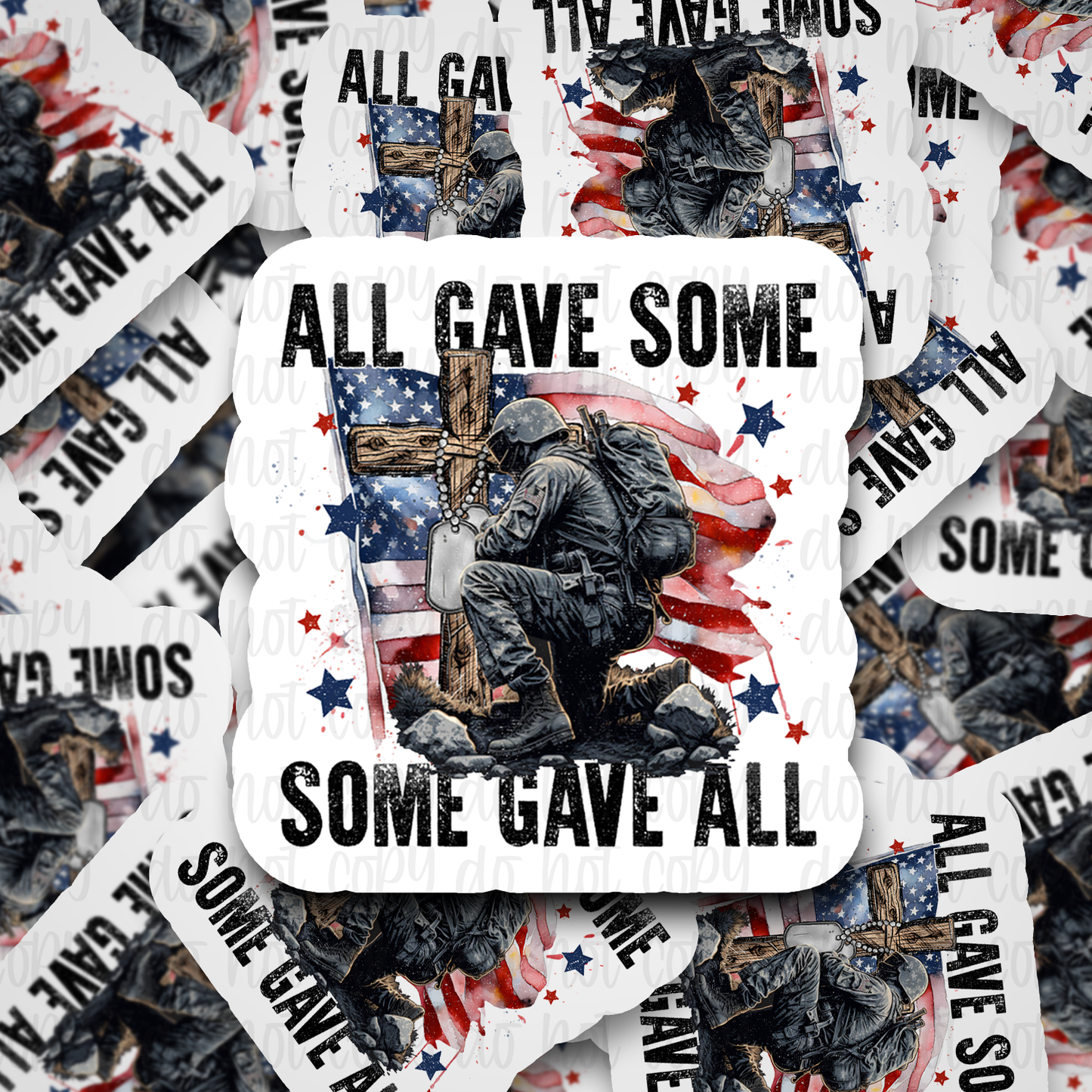 All gave some Some gave all  Die cut sticker 3-5 Business Day TAT