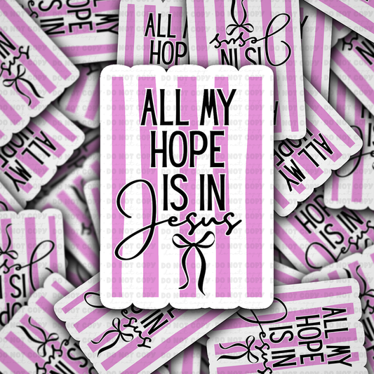 DS 2831 - All my hope is in Jesus Die Cut sticker