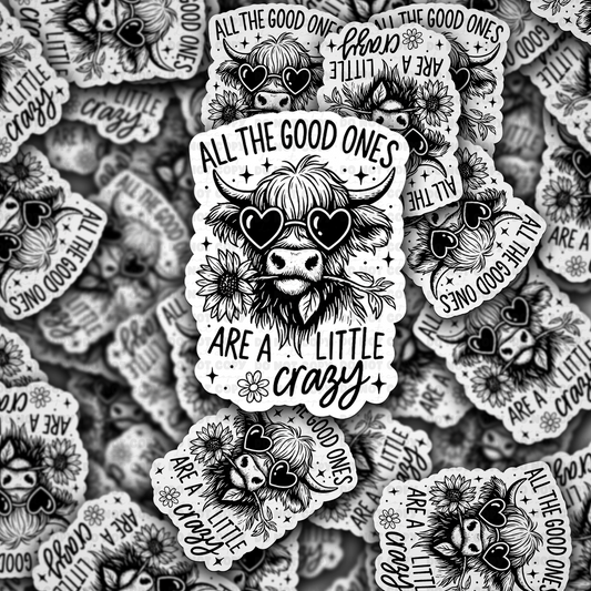 DC 1875 - All the good ones are a little crazy Die Cut Sticker