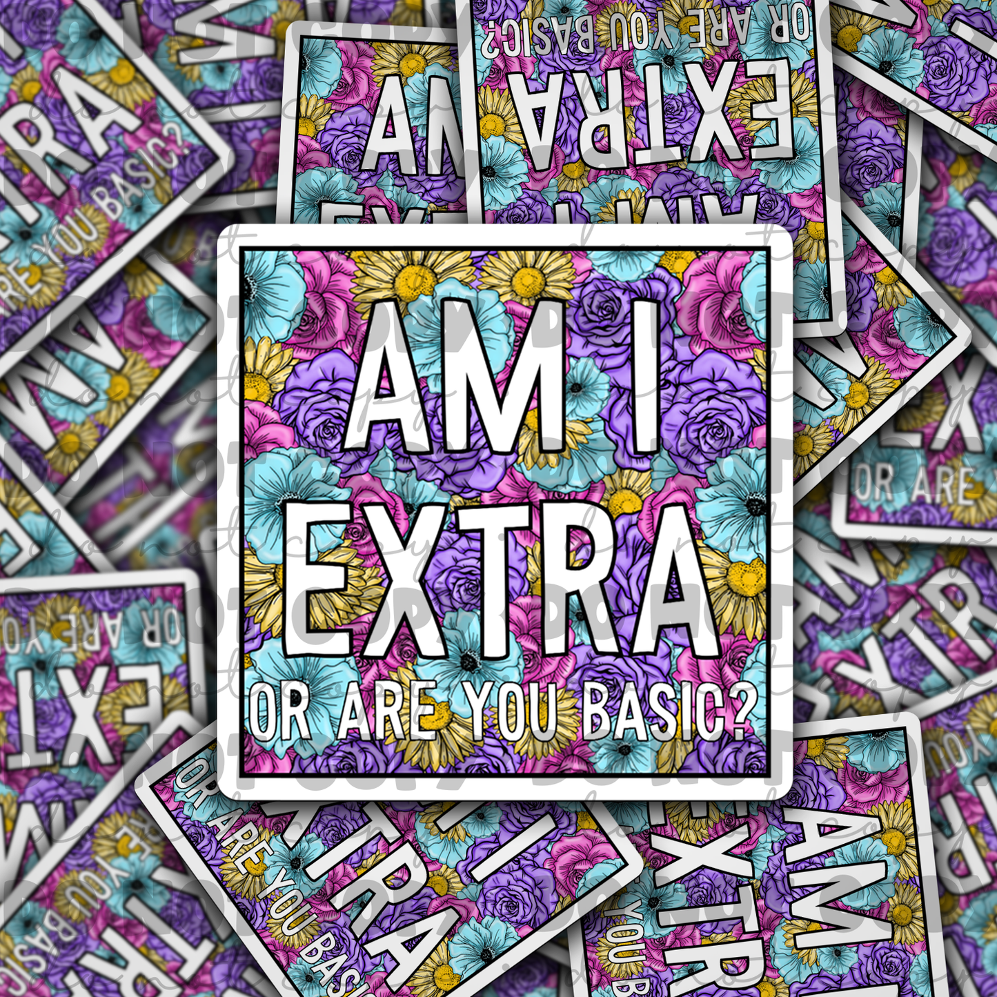 Am I extra Die cut sticker 3-5 Business Day TAT
