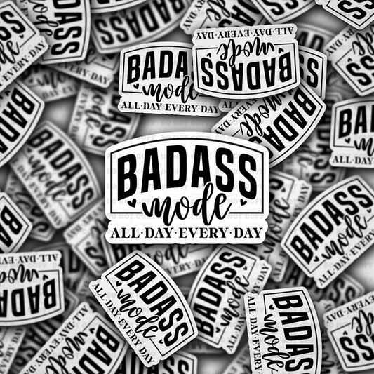 DC 1899 - Badass mode all day every day Die Cut Sticker