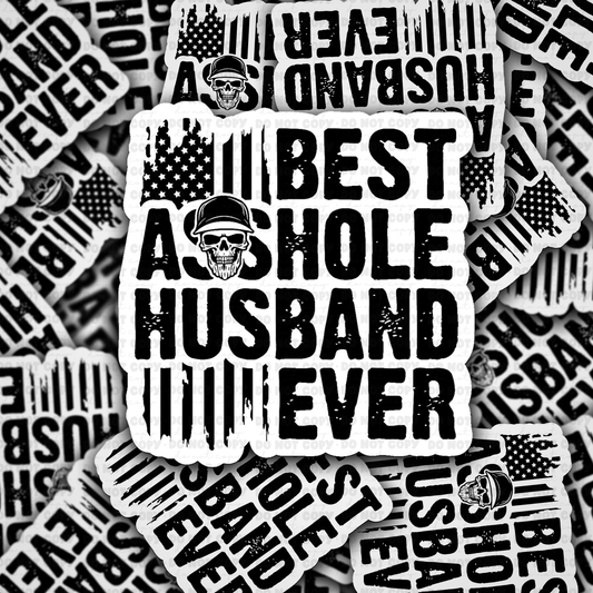 DS - 2482 Best asshole husband ever Die Cut Sticker