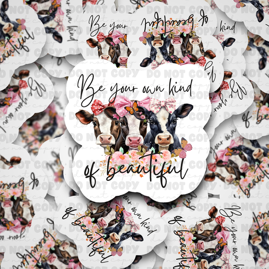 DC492 Be your own kind of beautiful .png Die cut sticker 3-5 Business Day TAT