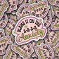 DC 1121 Blame it on the a-a-a-a Anxiety Die cut sticker