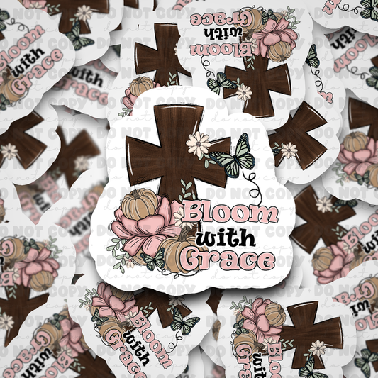 DC550 Bloom with grace Die cut sticker 3-5 Business Day TAT