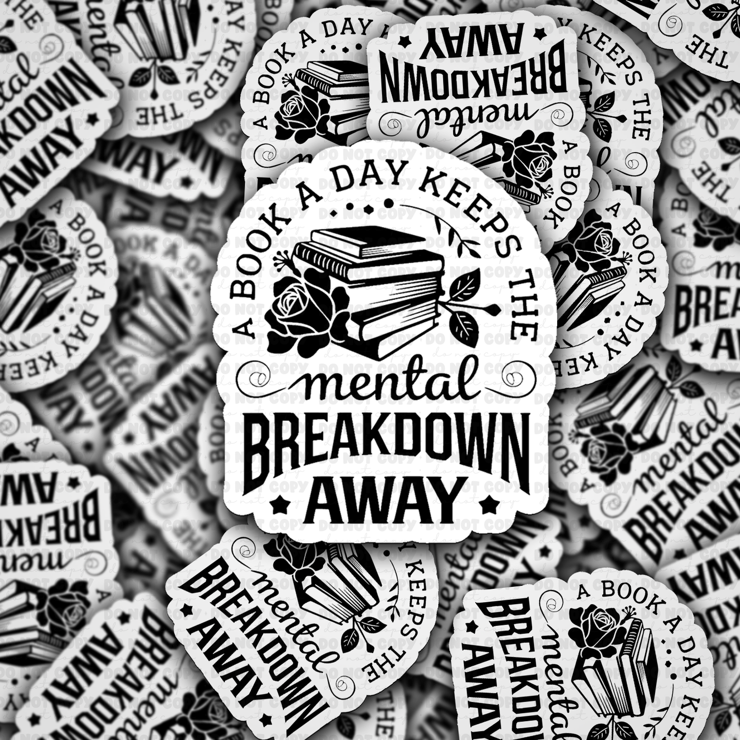 DS -2375 - A book a day keeps the mental breakdown away Die Cut Sticker