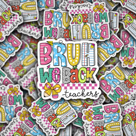DC 2010 - Bruh we back teachers Die Cut Sticker
