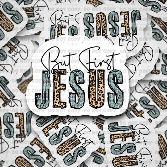 DC621 But first Jesus Die cut sticker 3-5 Business Day TAT