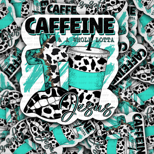 DC 1372 Caffeine and a whole lotta Jesus - die cut sticker