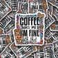 Coffee Owns Me  Die cut sticker 3-5 Business Day TAT
