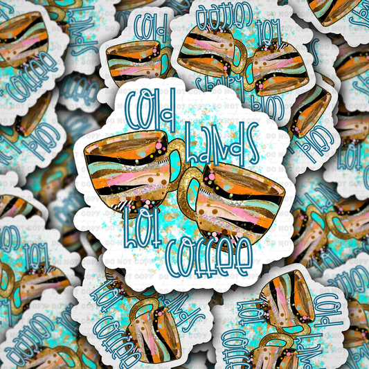 DS 2312 - Cold hands hot coffee Die Cut Sticker