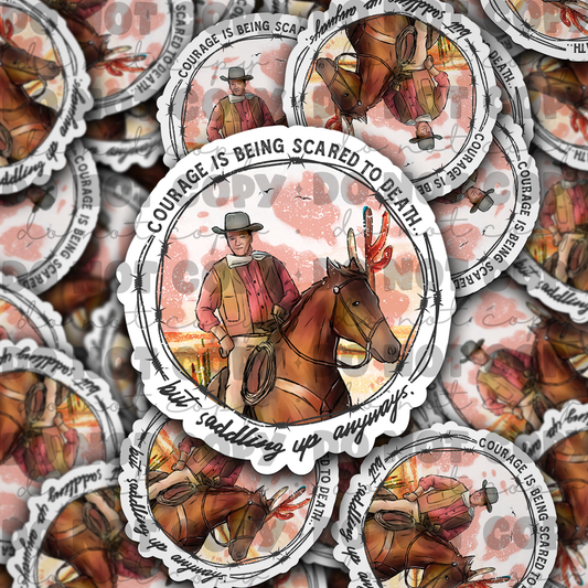 Courage is being scared Die cut sticker 3-5 Business Day TAT