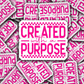DS - 2485 Created with a purpose Die Cut Sticker