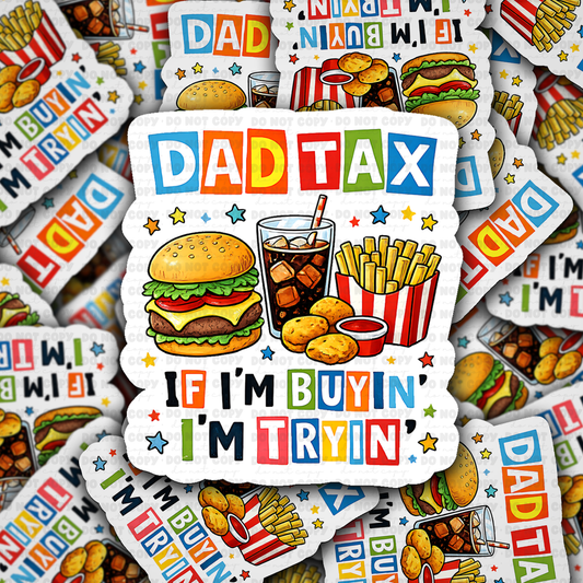 DS 3040 - Dad Tax Die Cut sticker