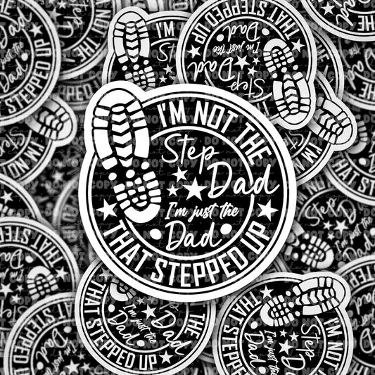 DC 1045 I'm not the step dad  Die cut sticker