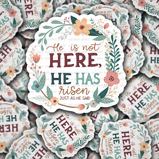 DC 1389 - He is not here he is risen just as he said die cut sticker