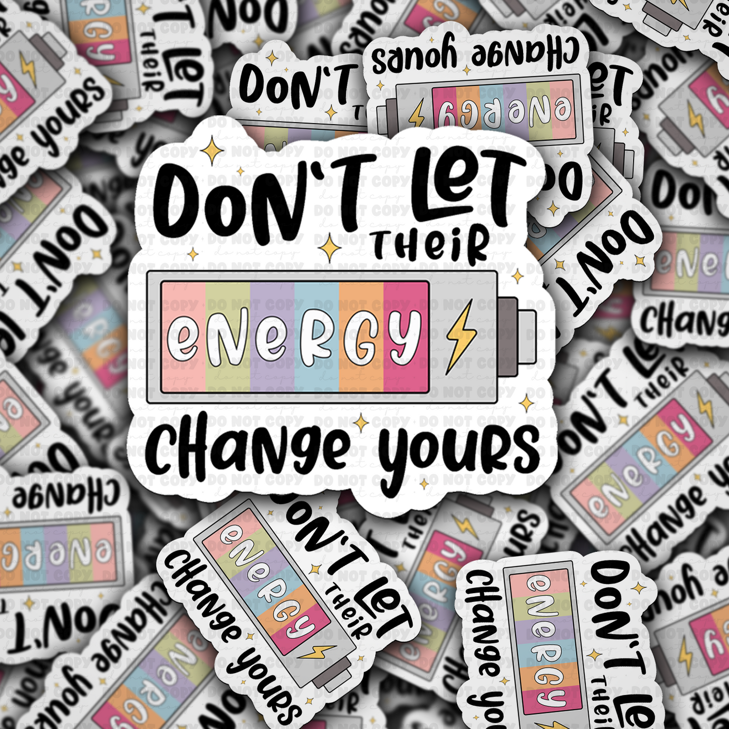 DC 1394 - Don't let their energy change yours die cut sticker