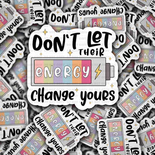 DC 1394 - Don't let their energy change yours die cut sticker