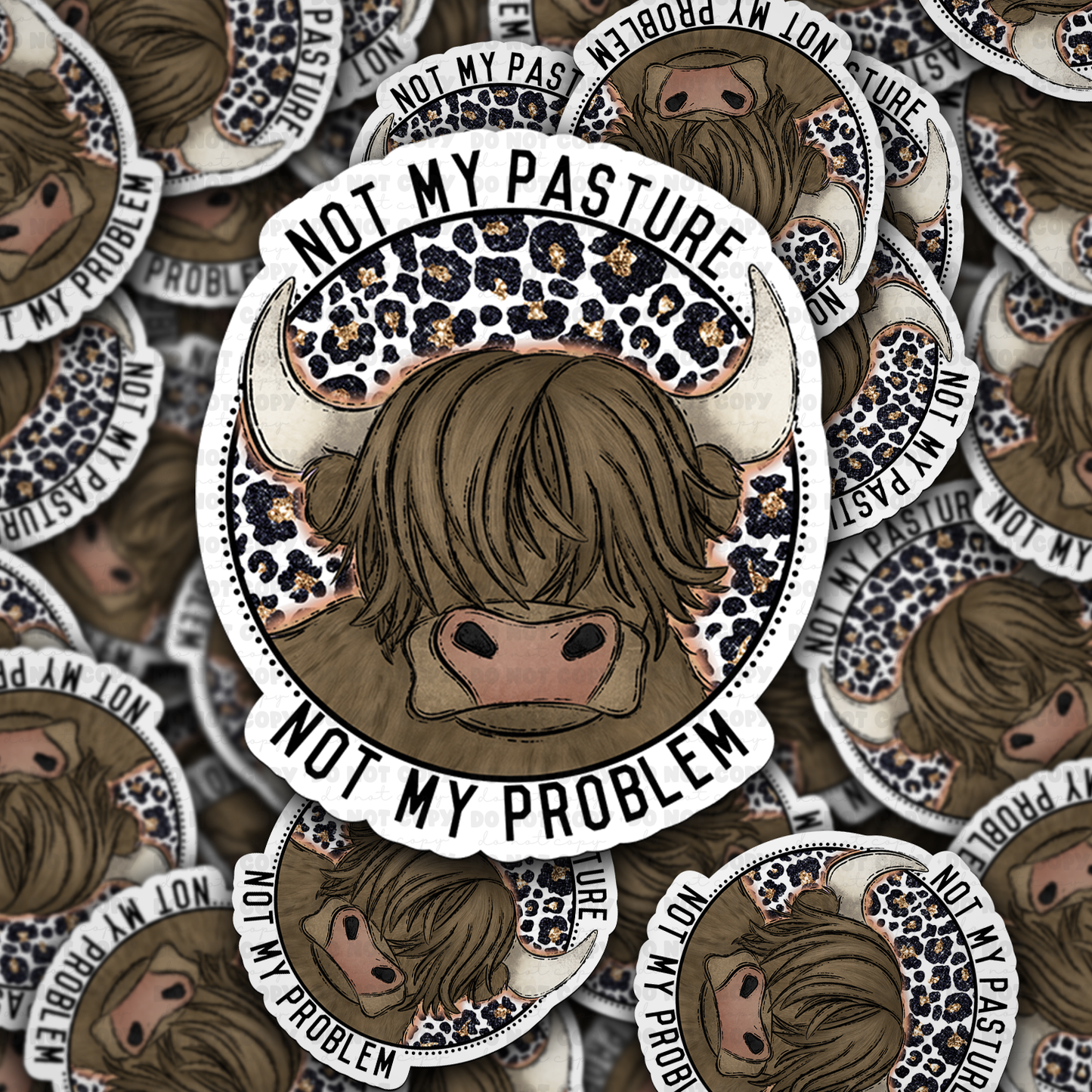 DC 1400 - Not my pasture not my problem die cut sticker