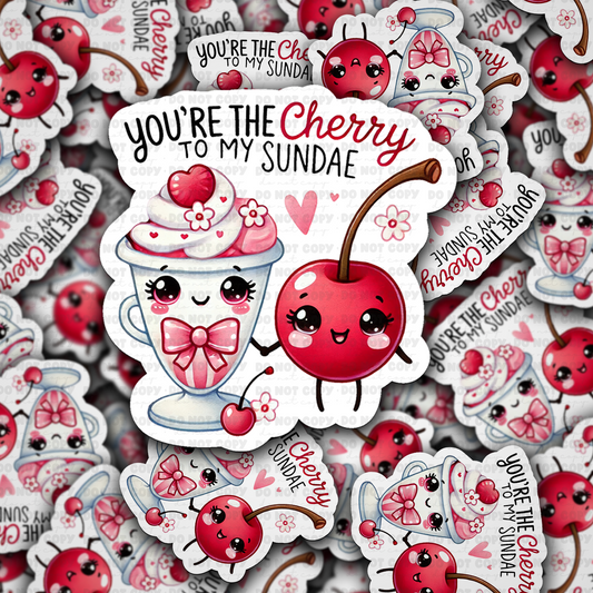 DC 1402 - You're the cherry to my sundae die cut sticker
