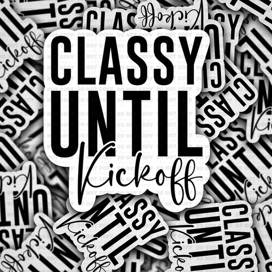 DC 1404 - Classy until kickoff die cut sticker