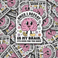 DC 1541 - Once I defeat this chemical imbalance in my brain it's over for you hoes Die Cut Sticker