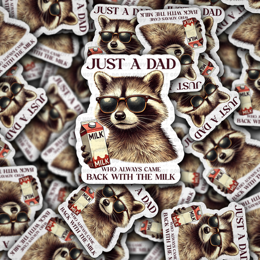 DC 1544 - Just a dad who always came back with the milk Die Cut Sticker