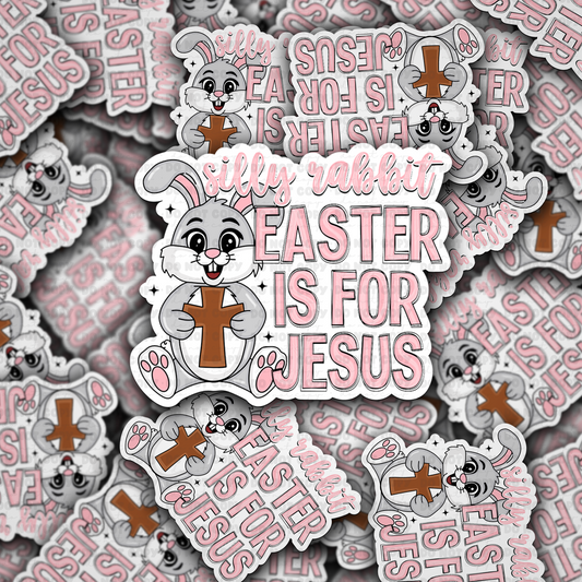 DC 1545 - Silly rabbit easter is for Jesus pink Die Cut Sticker