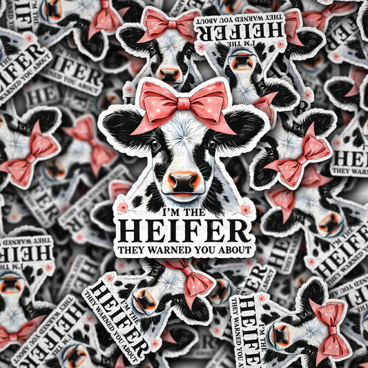 DC 1548 - I'm the heifer they warned you about Die Cut Sticker