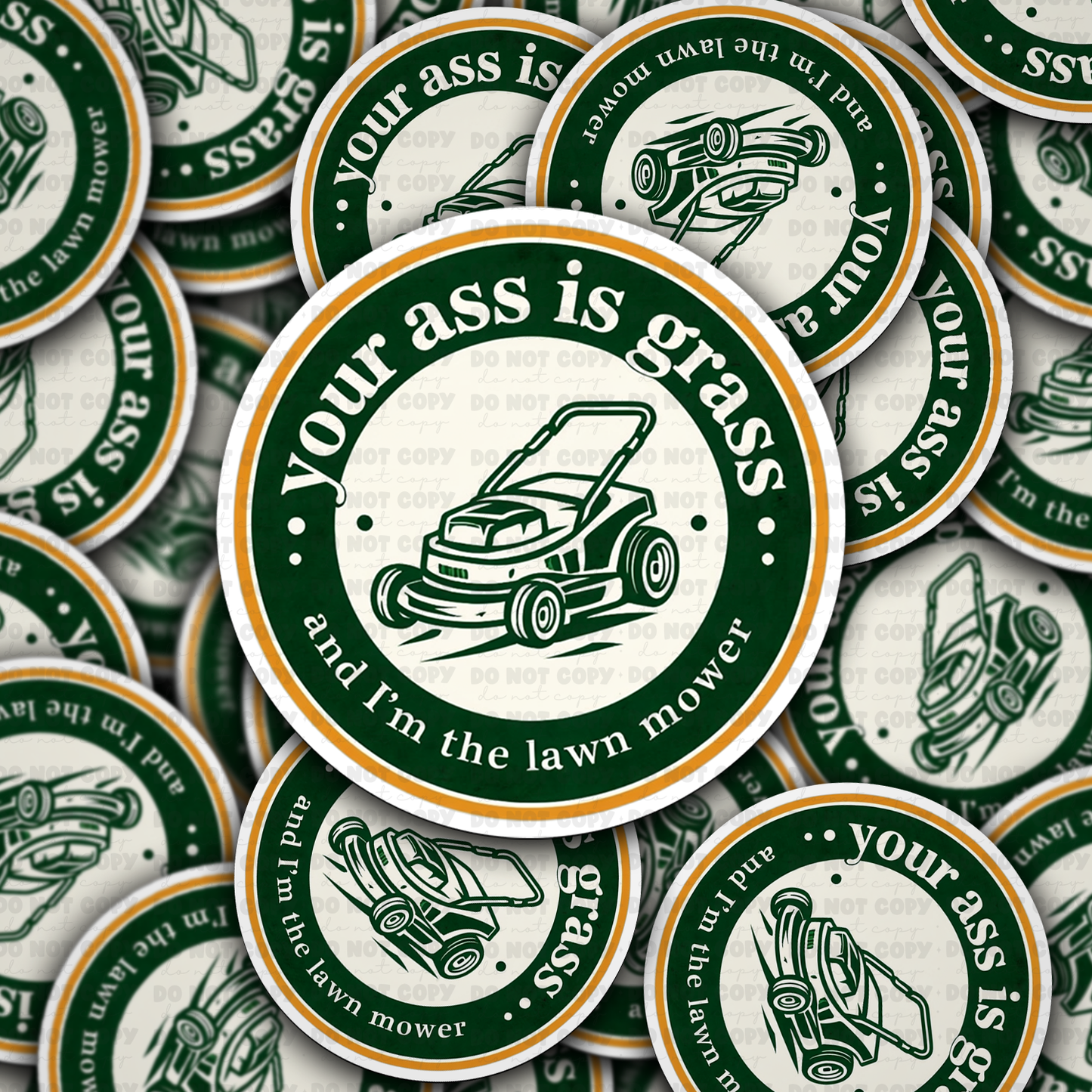 DC 1550 - Your ass is grass and I'm the lawn mower Die Cut Sticker