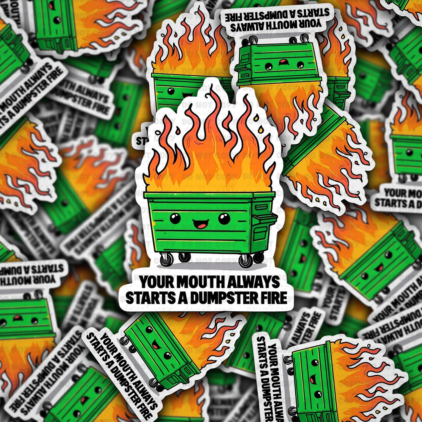 DC 1559 - Your mouth always starts a dumpster fire Die Cut sticker