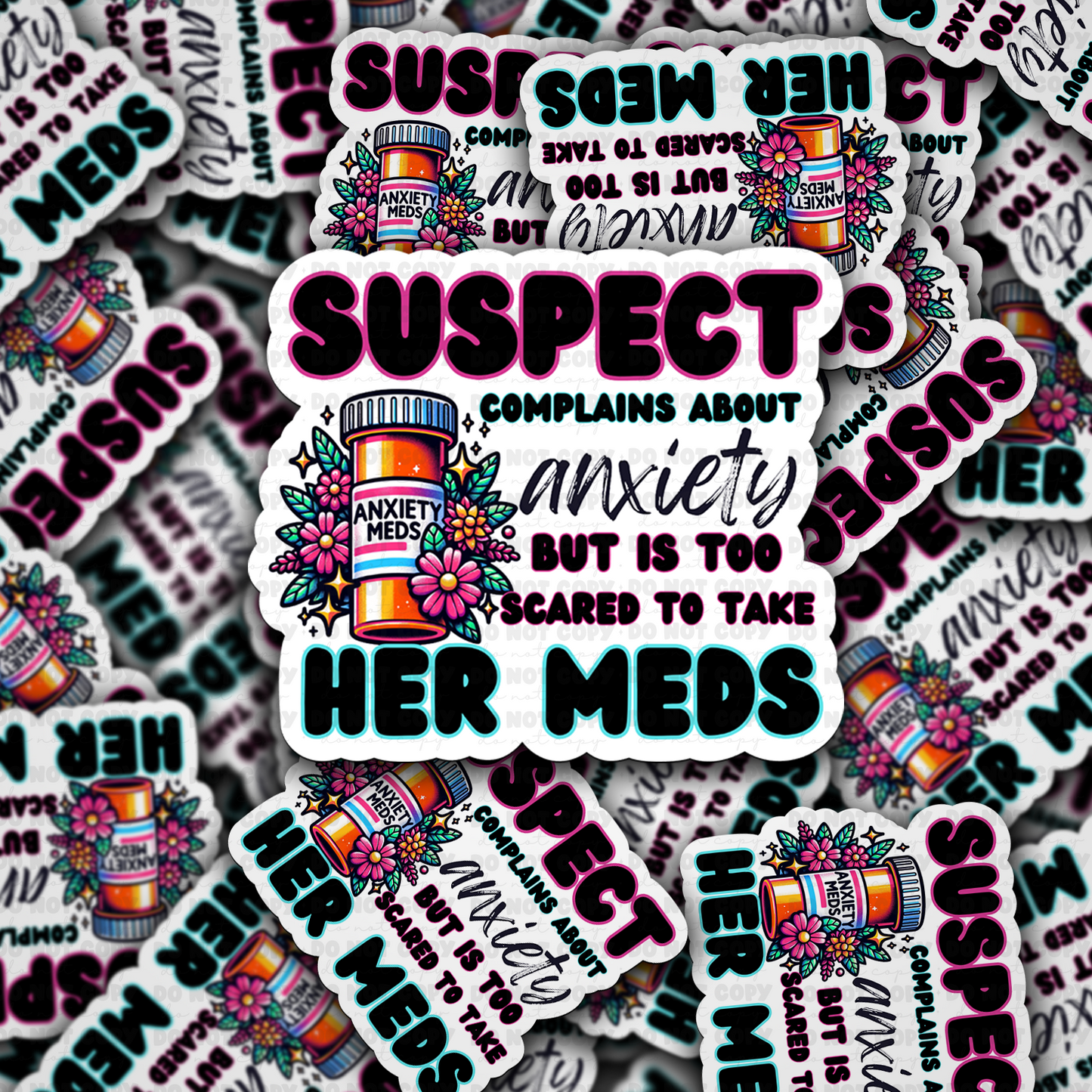 DC 1563 - suspect complains about anxiety but is too scared to take her meds Die Cut sticker