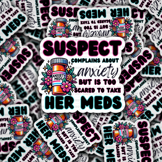 DC 1563 - suspect complains about anxiety but is too scared to take her meds Die Cut sticker