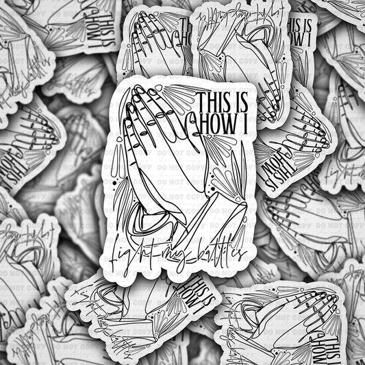 DC 1567 - This is how I fight my battles Die Cut Sticker