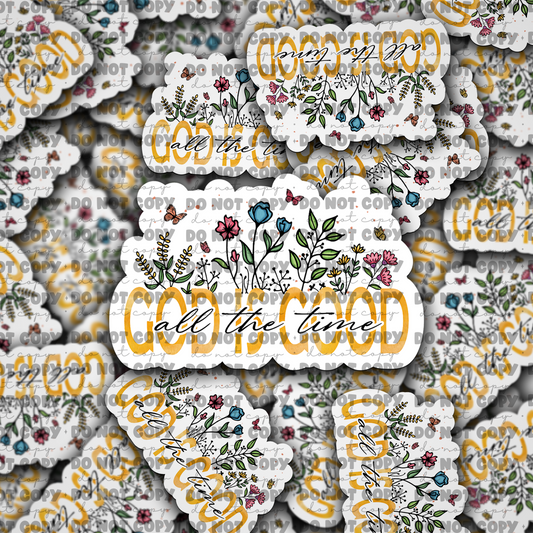 DC695 God is Good all the time Die cut sticker 3-5 Business Day TAT