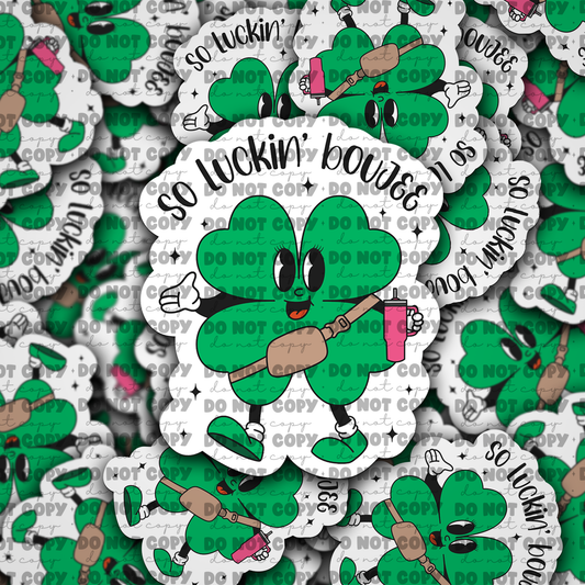 DC699 So luckin boujee Die cut sticker 3-5 Business Day TAT
